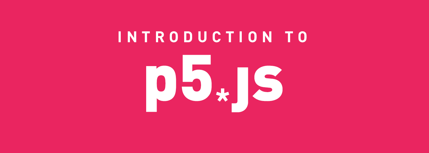 Introduction to p5.js✌